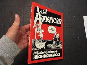 Seller image for Bye! American: The Labor Cartoons of Huck and Konopacki for sale by Dean's Books