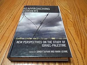 Reapproaching Borders New Perspectives on the Study of Israel-Palestine