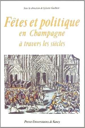 Immagine del venditore per Ftes et politique en Champagne  travers les sicles. venduto da JOIE DE LIRE