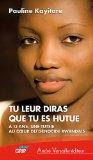 Image du vendeur pour Tu leur diras que tu es hutue : A 13 ans, une Tutsie au coeur du gnocide rwandais. mis en vente par JOIE DE LIRE