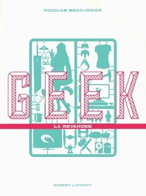 Image du vendeur pour Geek - La Revanche mis en vente par JOIE DE LIRE