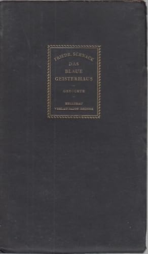 Das blaue Geisterhaus. Gedichte / Friedrich Schnack
