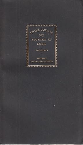 Die Hochzeit zu Nobis. Ein Roman. / Friedrich Schnack