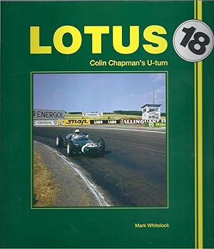 Imagen del vendedor de Lotus 18: Colin Chapman's U-turn a la venta por Allen Williams Books