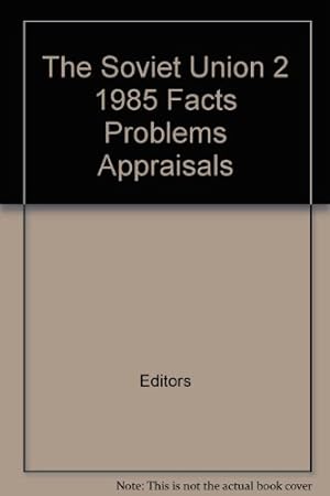 Bild des Verkufers fr The Soviet Union 2 1985 Facts Problems Appraisals zum Verkauf von WeBuyBooks