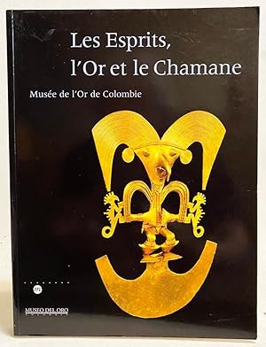 Imagen del vendedor de Les Esprits, l'Or et le Chamane: Musee de l'Or de Colombie a la venta por Exquisite Corpse Booksellers