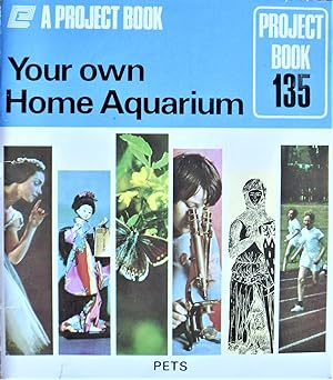 Seller image for Your Own Home Aquarium. Project Book 135 for sale by Ken Jackson