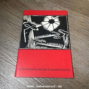 Im Strahlenbündel des Expressionismus. Dichtungen und Dokumente.