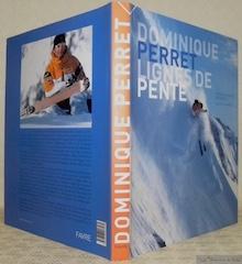 Seller image for Dominique Perret. Lignes de pente. Prface Ernesto Bertarelli. for sale by Bouquinerie du Varis