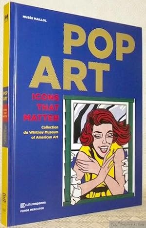 Bild des Verkufers fr Pop Art. Icons that Matter. Collection du Witney Museum of American Art. Exposition au Muse Maillol du 22 septembre 2017 au 21 janvier 2018. zum Verkauf von Bouquinerie du Varis