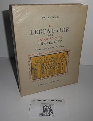 Le légendaire des provinces françaises à travers notre folklore. Horizons de France. 1950.