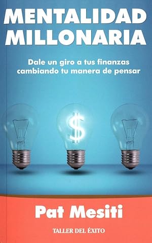 Seller image for Mentalidad Millonaria. Dale Un Giro A Tus Finanzas Cambiando Tu Manera De Pensar (Spanish Edition) for sale by Von Kickblanc