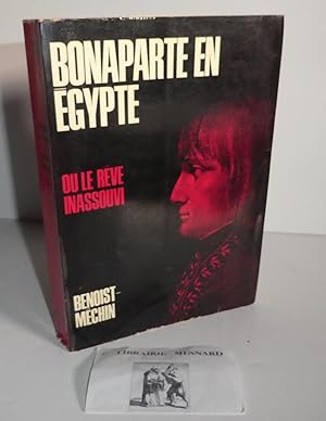 Bonaparte en Égypte ou le rêve inassouvi. Clairefontaine. Lausanne. 1966.