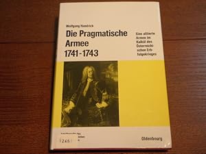 Die Pragmatische Armee 1741 bis 1743. Eine alliierte Armee im Kalkül des Österreichischen Erbfolg...