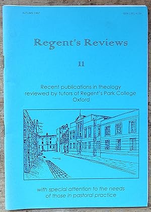 Seller image for Regent's Reviews - 11 - Autumn 1997 Recent publications in theology reviewed by tutors of Regent's Park College, Oxford for sale by Shore Books