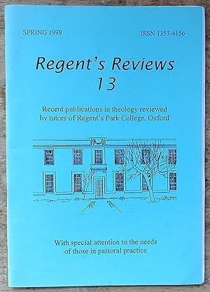 Imagen del vendedor de Regent's Reviews - 13 - Spring 1999 Recent publications in theology reviewed by tutors of Regent's Park College, Oxford a la venta por Shore Books
