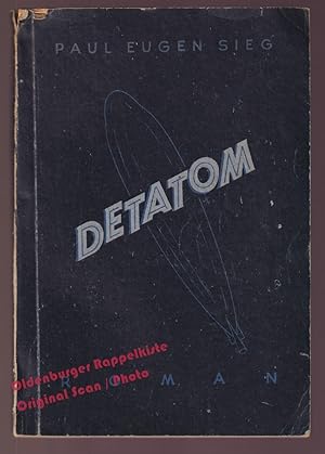 Detatom - Roman aus der Welt von Morgen (1947) - Sieg, Paul Eugen