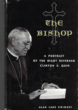 The Bishop,: A portrait of the Right Reverend Clinton S. Quin