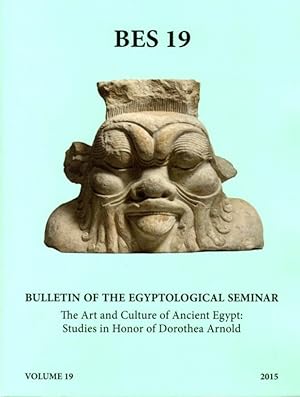 Seller image for ART AND CULTURE OF ANCIENT EGYPT: STUDIES IN HONOR OF DOROTHEA ARNOLD: Bulletin of the Egyptological Seminar Volume 19 2015 for sale by By The Way Books