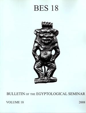 Seller image for BULLETIN OF THE EGYPTOLOGICAL SEMINAR VOLUME 18 2008 for sale by By The Way Books