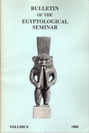 Seller image for BULLETIN OF THE EGYPTOLOGICAL SEMINAR VOLUME 6 1984 for sale by By The Way Books