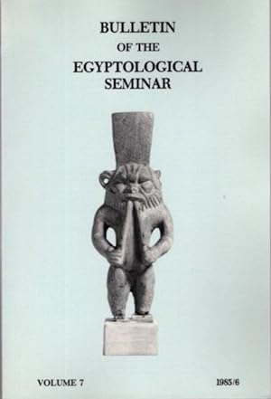 Seller image for BULLETIN OF THE EGYPTOLOGICAL SEMINAR VOLUME 7 1985/6 for sale by By The Way Books