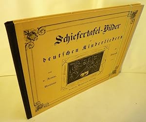 Schiefertafel-Bilder zu deutschen Kinderliedern nach Arnim, Brentano, Simrock u.a. Mit Illustrati...