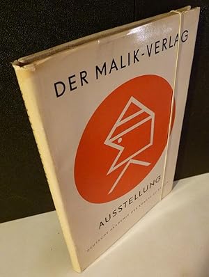 Der Malik-Verlag 1916-1947. Ausstellung Dezember 1966 - Januar 1967. [Herausgeber:] Deutsche Akad...