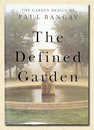Seller image for The Defined Garden The Garden Design of Paul Bangay for sale by lamdha books