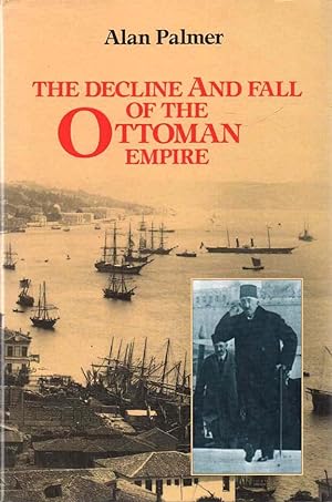Seller image for The Decline and Fall of the Ottoman Empire for sale by lamdha books