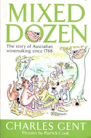 Imagen del vendedor de Mixed Dozen: The Story of Winemaking Since 1788 a la venta por Goulds Book Arcade, Sydney