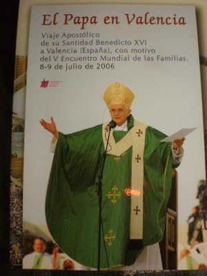 El Papa en Valencia. VIaje Apostólico de su Santidad Benedicto XVI a Valencia ( España), con moti...