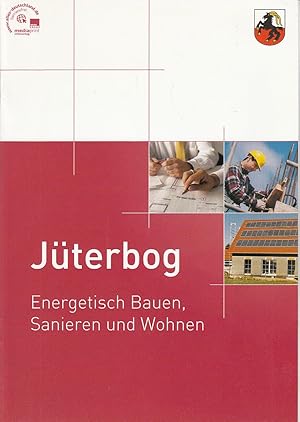 Immagine del venditore per Jterbog. Energetisch Bauen, Sanieren und Wohnen venduto da Antiquariat Jterbook, Inh. H. Schulze