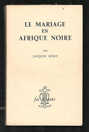 Le mariage en Afrique Noire. (Le mariage en droit coutumier, polygamie, la dot, fragilité du mari...