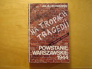 Seller image for Na tropach tragedii. Powstanie Warszawskie 1944. Wybor dokumentow wraz z komentarzem for sale by Polish Bookstore in Ottawa