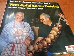 Image du vendeur pour Vom Apfel bis zur Zwiebel Was die Gromutter noch wute 03. mis en vente par suspiratio - online bcherstube