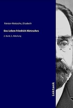 Bild des Verkufers fr Das Leben Friedrich Nietzsches : 2. Band, 1. Abteilung zum Verkauf von AHA-BUCH GmbH