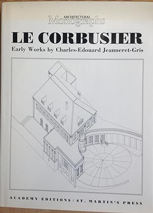 Le Corbusier. Early works by Charles-Edouard Jeanneret-Gris.