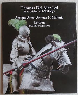 Bild des Verkufers fr Thomas Del Mar Ltd with Sotheby's ; Antique Arms, Armour & Militaria ; London 24. June.2009 zum Verkauf von VersandAntiquariat Claus Sydow