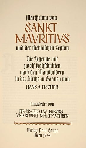 Seller image for Martyrium von Sankt Mauritius und der thebschen Legion. Die Legende mit zwf Holzschnitten nach Wandbildern in der Kirche Saanen. for sale by Harteveld Rare Books Ltd.