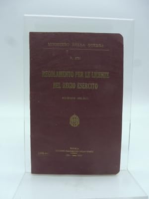 Ministero della guerraÂ Regolamento per le licenze nel Regio Esercito