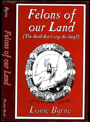 Seller image for Felons Of Our Land (The Dead Don't Cry, Do They?) for sale by Little Stour Books PBFA Member