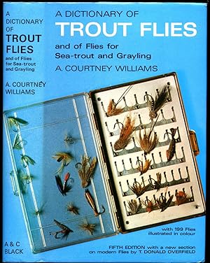 Seller image for A Dictionary of Trout Flies and of Flies for Sea Trout and Grayling [Fifth Edition with an Additional Section on Modern Flies by T. Donald Overfield] for sale by Little Stour Books PBFA Member