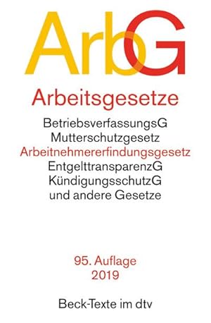 Seller image for Arbeitsgesetze ArbG: mit den wichtigsten Bestimmungen zum Arbeitsverhältnis, Kündigungsrecht, Arbeitsschutzrecht, Berufsbildungsrecht, . und Verfahrensrecht (dtv Beck Texte) : mit den wichtigsten Bestimmungen zum Arbeitsverhältnis, Kündigungsrecht, Arbeitsschutzrecht, Berufsbildungsrecht, Tarifrecht, Betriebsverfassungsrecht, Mitbestimmungsrecht und Verfahrensrecht. mit TarifeinheitsG. Textausg. for sale by AHA-BUCH