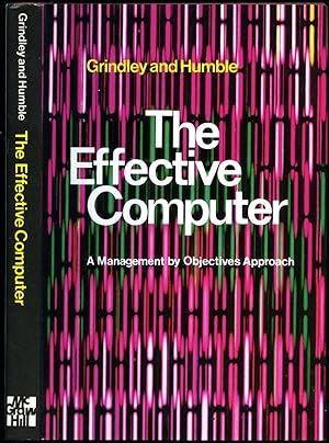 Imagen del vendedor de The Effective Computer; A Management by Objectives Approach a la venta por Little Stour Books PBFA Member