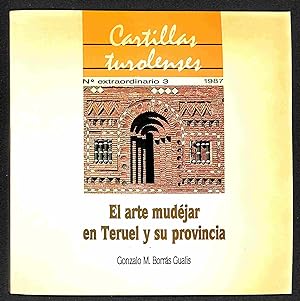 Imagen del vendedor de El arte mudjar en Teruel y su provincia a la venta por Els llibres de la Vallrovira