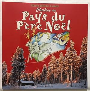 Seller image for Charlene au Pays du Pre Nol for sale by librairie philippe arnaiz