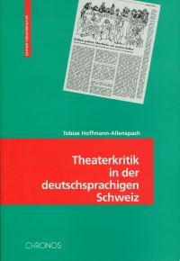 Bild des Verkufers fr Theaterkritik in der deutschsprachigen Schweiz seit 1945. zum Verkauf von Bcher Eule