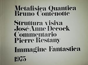 Immagine del venditore per Libro d'artita! Metafisica Quantica Bruno Contenotte. Struttura visiva Jos  -Anne Decock. Commentario Pierre Restany. Immagine Fantastica 1975 venduto da Messinissa libri