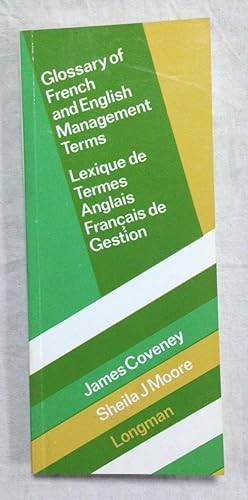 Bild des Verkufers fr GLOSSARY OF FRENCH AND ENGLISH MANAGEMENT TERMS - LEXIQUE DE TERMES ANGLAIS FRANAIS DE GESTION zum Verkauf von Librera Sagasta